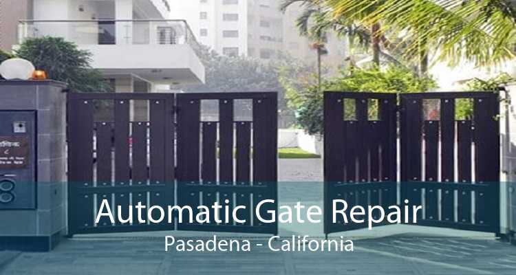 Automatic Gate Repair Pasadena - California