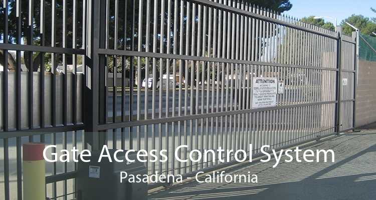 Gate Access Control System Pasadena - California