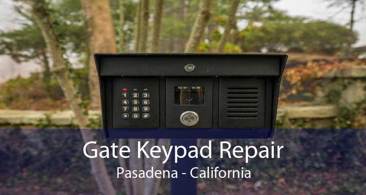 Gate Keypad Repair Pasadena - California