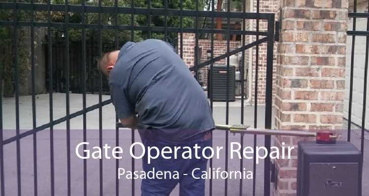 Gate Operator Repair Pasadena - California