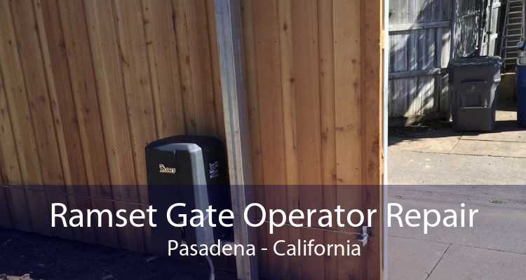 Ramset Gate Operator Repair Pasadena - California