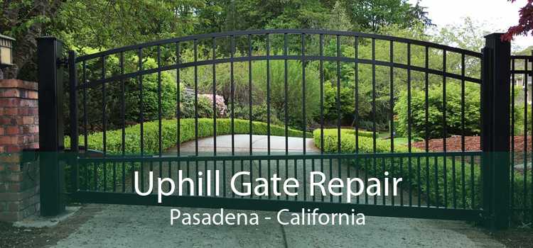 Uphill Gate Repair Pasadena - California